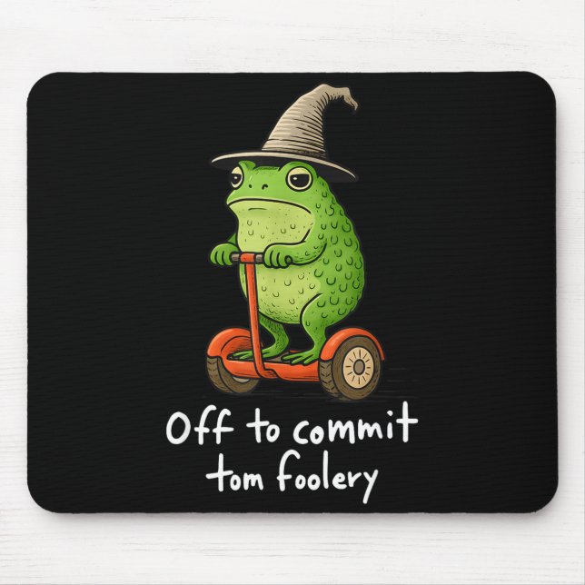 Whimsical Frog Wizard Meme Off To Commit Tom Foole Mouse Pad (Front)