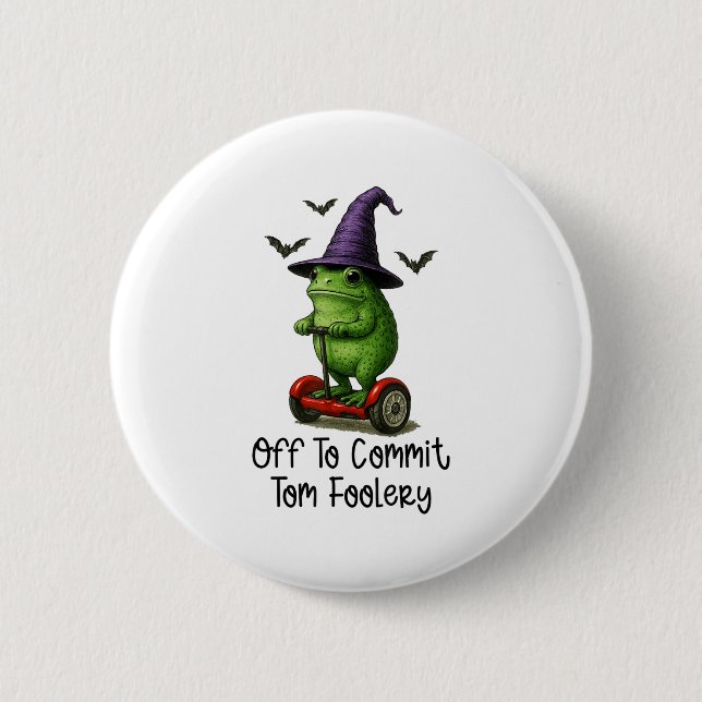 Whimsical Frog Wizard Off To Commit Tom Foolery Fr 2 Inch Round Button (Front)