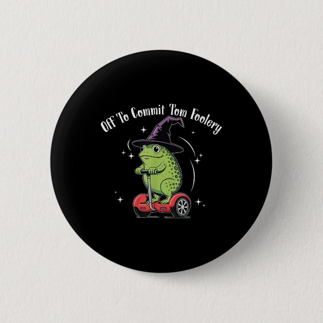 Whimsical Frog Wizard Off To Commit Tom Foolery Fr 2 Inch Round Button (Front)