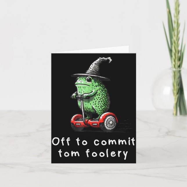 Whimsical Frog Wizard Off To Commit Tom Foolery Fr Card (Front)