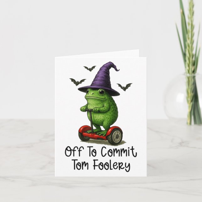 Whimsical Frog Wizard Off To Commit Tom Foolery Fr Card (Front)