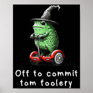 Whimsical Frog Wizard Off To Commit Tom Foolery Fr Poster
