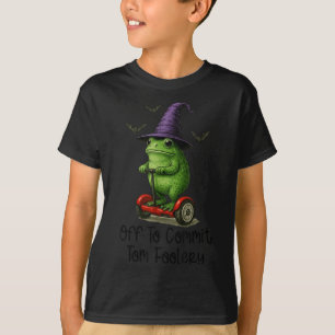 Whimsical Frog Wizard Off To Commit Tom Foolery Fr T-Shirt