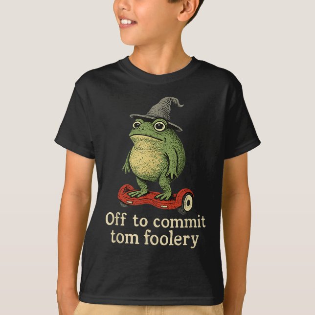 Whimsical Frog Wizard Off To Commit Tom Foolery Fr T-Shirt (Front)