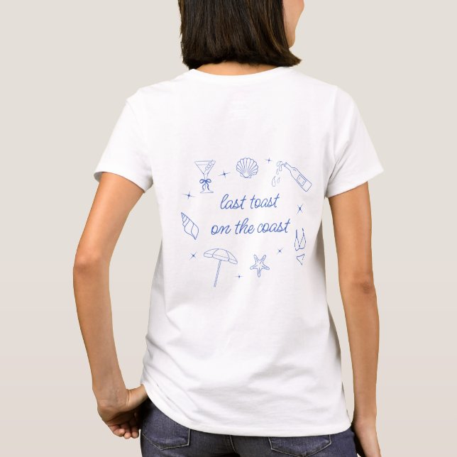 Whimsical Hand Drawn Last Toast on the Coast T-Shirt (Back)