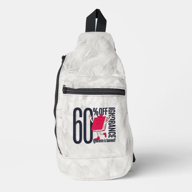 Whimsical Ignorance Is Banned Educational  Sling Bag (Front)