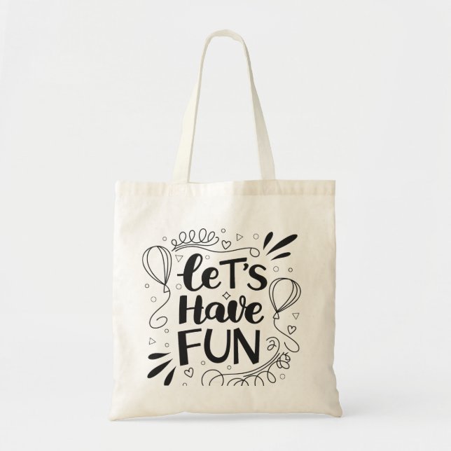 Whimsical “Let’s Have Fun” Typography with Balloon Tote Bag (Front)