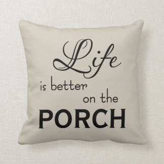 whimsical LIFE IS BETTER ON THE PORCH Throw Pillow