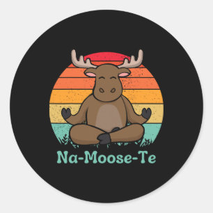 Whimsical Wildlife Na-moose-te Funny Moose Yoga Pu Classic Round Sticker