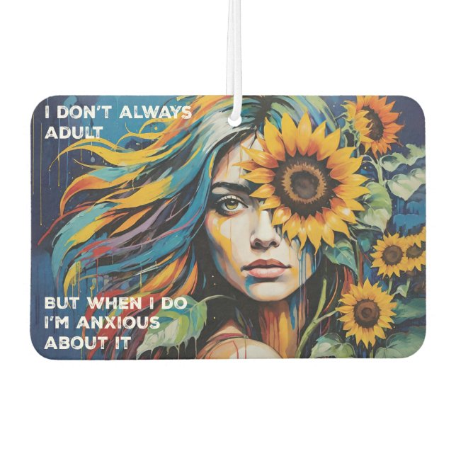Whimsical Woman Adulting & Anxious With Sunflower Air Freshener (Front)