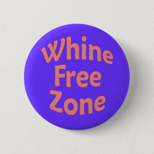 Whine Free Zone 2 Inch Round Button