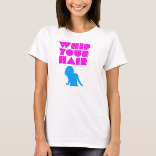 Whip Your Hair - Silhouette T-Shirt