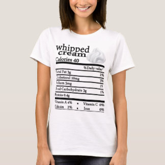 Whipped Cream Nutrition Thanksgiving Costume Food  T-Shirt