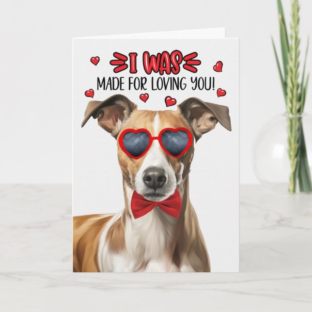 Whippet Dog Made for Loving You Valentine Holiday Card (Front)