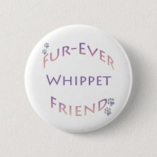 Whippet Furever Friend 2 Inch Round Button