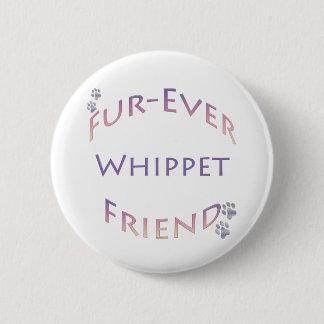 Whippet Furever Friend 2 Inch Round Button
