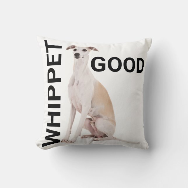 Whippet Good Throw Pillow (Front)
