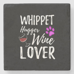 Whippet Hugger Wine Lover Dog Mom or Dog Dad Gift Stone Coaster