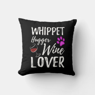 Whippet Hugger Wine Lover Dog Mom or Dog Dad Gift Throw Pillow