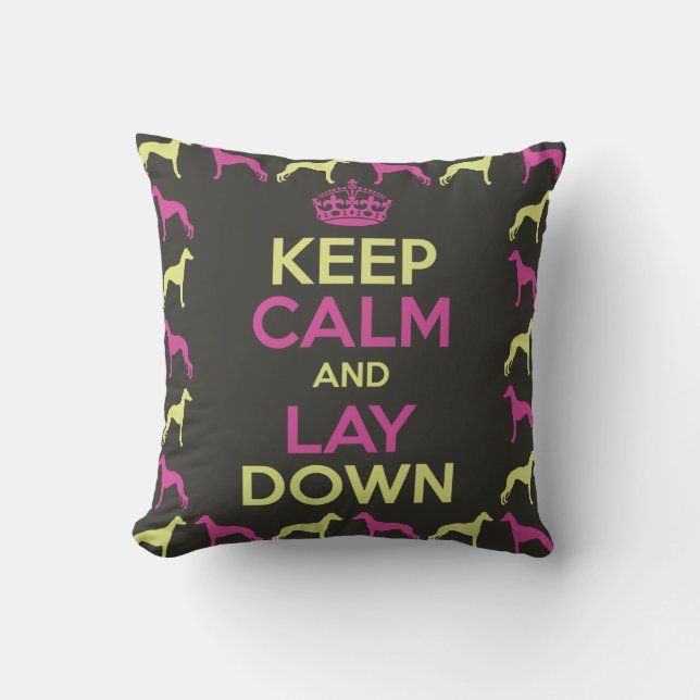 Whippet Keep Calm and Lay Down Throw Pillow (Front)