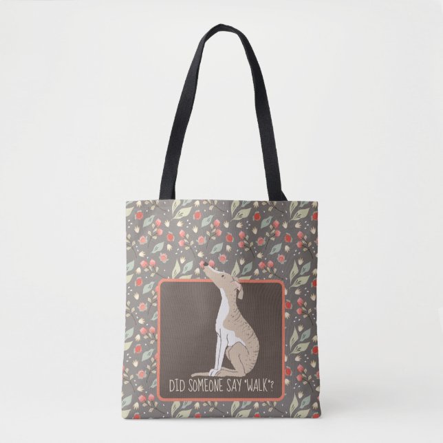 WHIPPET Wants a Walk Tote Bag (Front)
