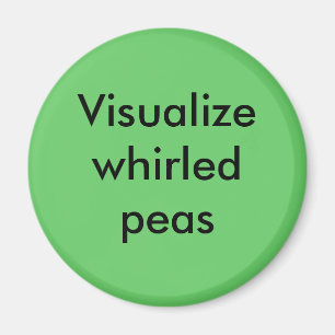 Whirled peas magnet