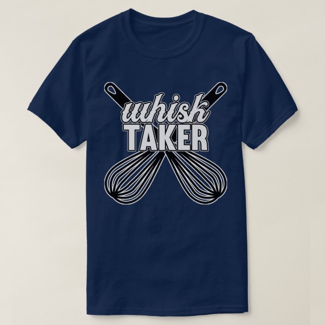 Whisk Taker Cook Chef Cooking Kitchen Food Maker G T-Shirt (Design Front)