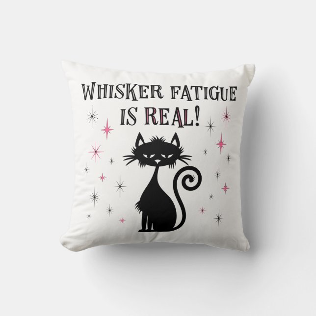 Whisker Fatigue Is Real Funny Cat Saying Throw Pillow (Front)