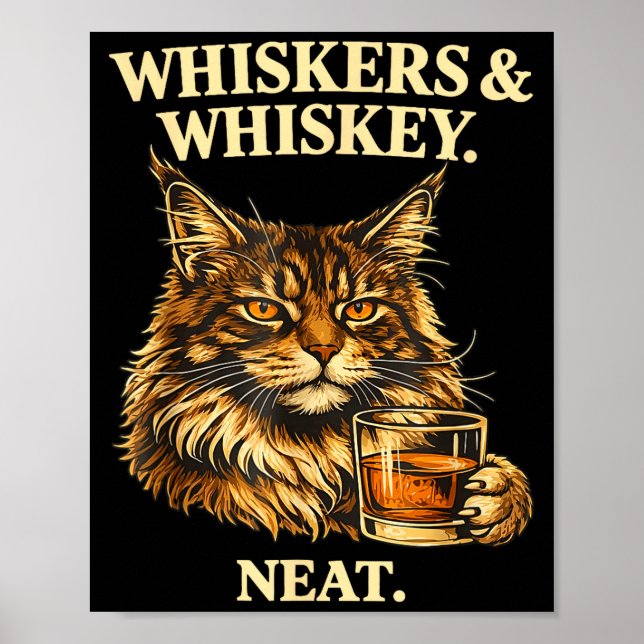 Whiskers and neat funny cat lover drinker  poster (Front)