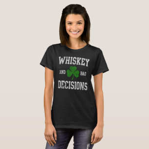 Whiskey and Bad Decisions St Patrick's Day T-Shirt