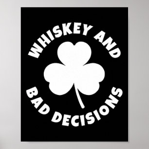 Whiskey And D Decisions Funny St. Patrick's Day Dr Poster
