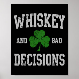 Whiskey And D Decisions Irish St Patricks Day Men  Poster