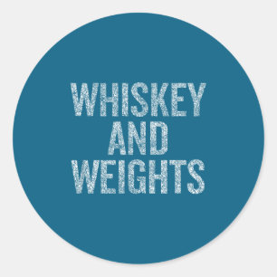 Whiskey And Weights No Carbs Funny Gym Slogan Classic Round Sticker