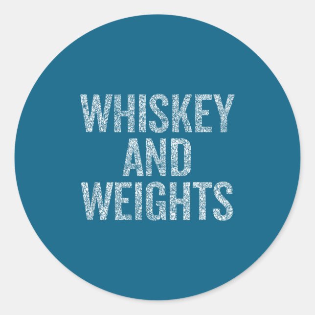 Whiskey And Weights No Carbs Funny Gym Slogan  Classic Round Sticker (Front)