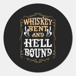Whiskey Bent And Hellbound Country Biker Bourbon Classic Round Sticker