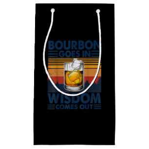 Whiskey  Bourbon Goes in Wisdom Comes Out Small Gift Bag