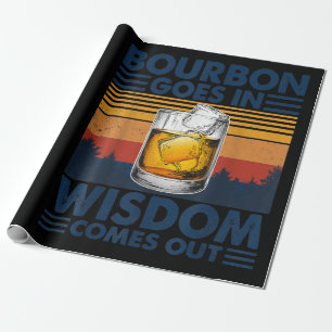 Whiskey Bourbon Goes in Wisdom Comes Out Wrapping Paper