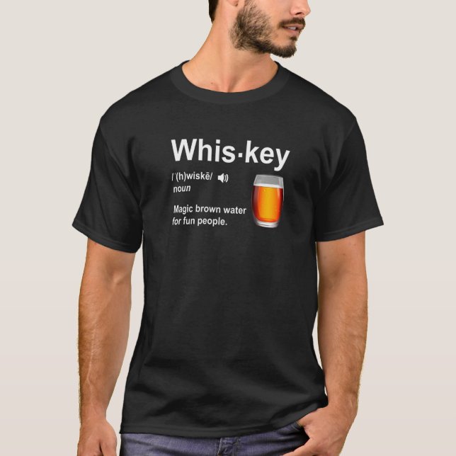 Whiskey Definition Magic Brown Water For Fun Peopl T-Shirt (Front)