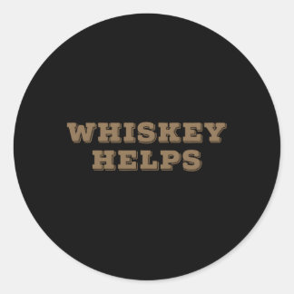 Whiskey Helps And Alcoholic Classic Round Sticker