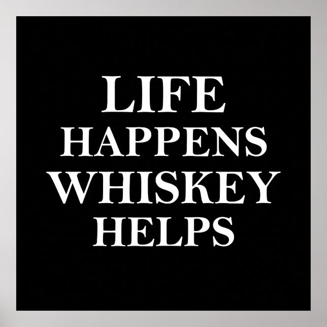 Whiskey helps funny alcohol sayings poster (Front)