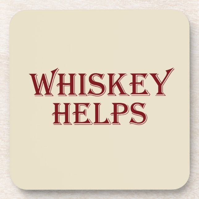 Whiskey helps funny alcohol sayings whisky quotes coaster (Front)