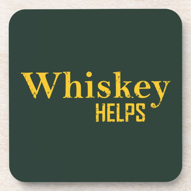 Whiskey helps funny alcohol sayings whisky quotes coaster (Front)