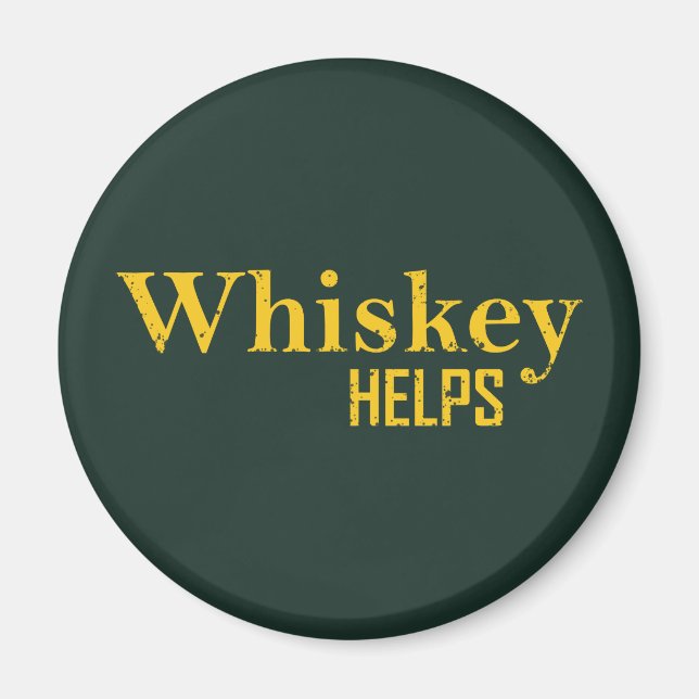 Whiskey helps funny alcohol sayings whisky quotes magnet (Front)