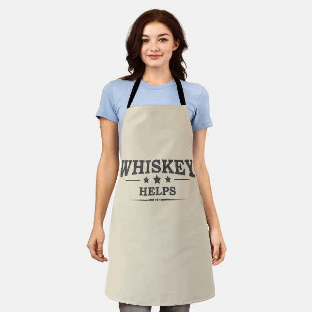 Whiskey helps funny drinking alcohol sayings apron (Worn)