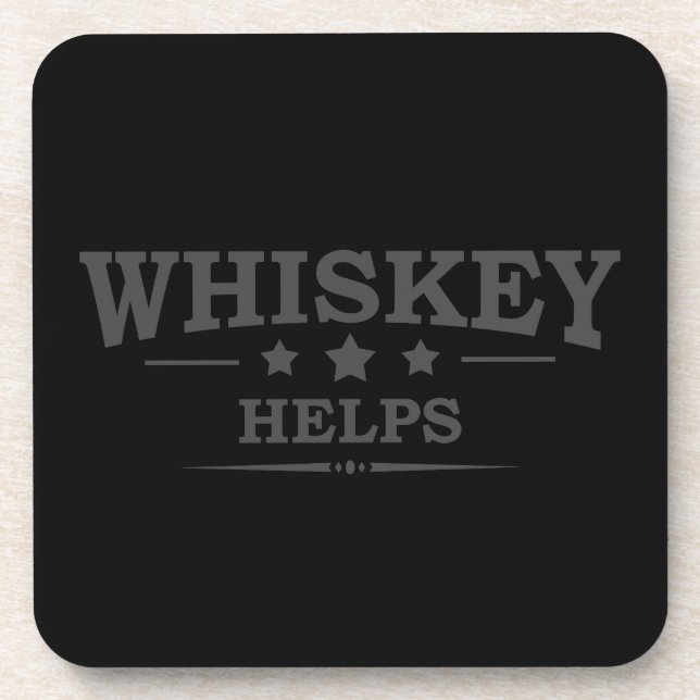 Whiskey helps funny drinking alcohol sayings coaster (Front)