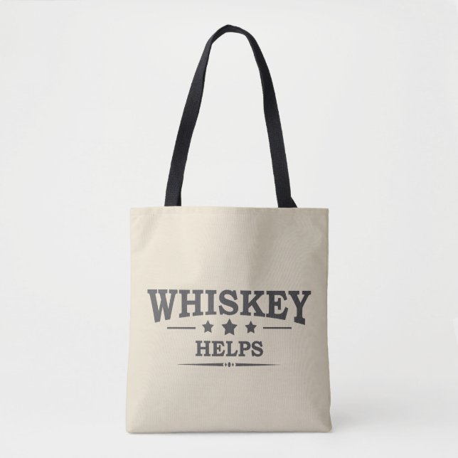 Whiskey helps funny drinking alcohol sayings tote bag (Front)