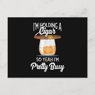 Whiskey I'm Holding Cigar So Yeah I'm Pretty Busy Postcard