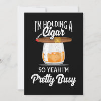 Whiskey I'm Holding Cigar So Yeah I'm Pretty Busy