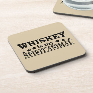whiskey is my spirit animal coaster