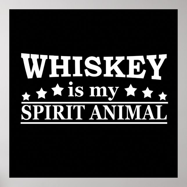Whiskey is my spirit animal funny alcohol sayings poster (Front)